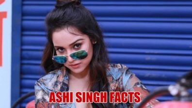 Ashi Singh’s Facts You Should Know If You Are A True Fan