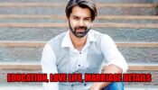 Barun Sobti’s Education, Love Life, Marriage Details Revealed