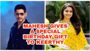 Birthday Special: Mahesh Babu wishes Keerthy Suresh on her ‘birthday’, gives her a special gift
