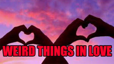 Did You Do These ‘Weird’ Things When You First Fell In Love?