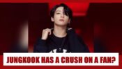 Does BTS Fame Jungkook Really Have A Crush On A ‘Special Fan’?