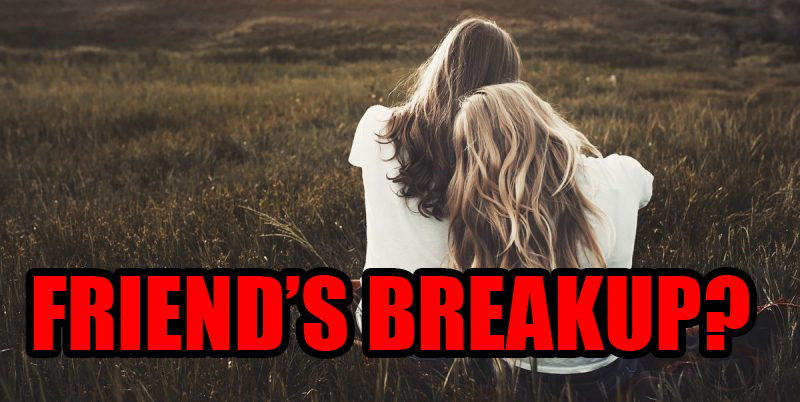 Don't Say These '5' Things To Your Friends By Mistake After A Breakup 1