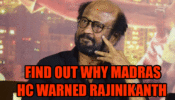 Find out why Madras HC has warned Rajinikanth