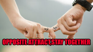 In Relationships, Can Opposites Attract To Stay Together?