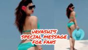 ‘Millioanire’ Urvashi Rautela’s special message for fans