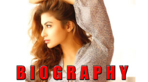 Mouni Roy’s Biography And Net Worth!