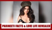 Parineeti Chopra Facts You Should Know, Personality, Love Life