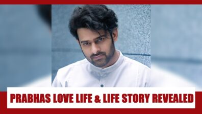 Prabhas’s Love Life, His True Story