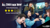Review Of All Together Now: A True Heartwarmer