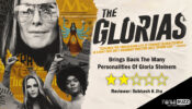 Review Of Amazon Prime's The Glorias: Brings Back The Many Personalities Of Gloria Steinem