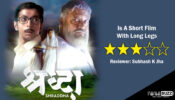 Review Of Shradha: Is A Short Film With Long Legs 1