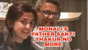 RIP: Monali Thakur’s father Sakti Thakur passes away