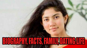 Sai Pallavi: Biography, Facts, Family, Dating Life of The Gorgeous Actress