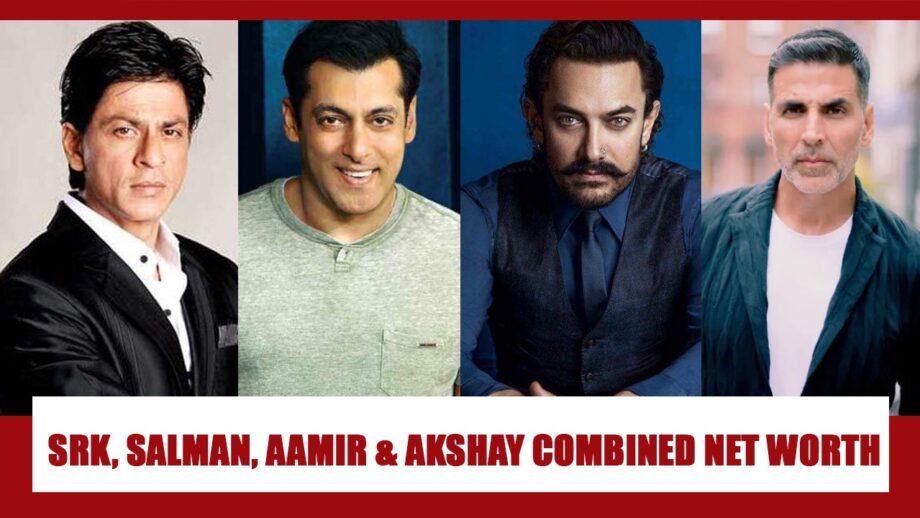 Shah Rukh Khan, Salman Khan, Aamir Khan, Akshay Kumar net worth & lifestyle