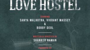 Shah Rukh Khan’s Red Chillies Entertainment and Drishyam Films proudly present ‘LOVE HOSTEL’ starring Sanya Malhotra, Vikrant Massey & Bobby Deol
