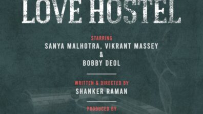 Shah Rukh Khan’s Red Chillies Entertainment and Drishyam Films proudly present ‘LOVE HOSTEL’ starring Sanya Malhotra, Vikrant Massey & Bobby Deol