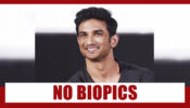 Ultimately, Neither Of The 2 Sushant Singh Rajput Bio-Pics Will Be Made