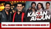 WOW: Are Shah Rukh Khan And Salman Khan Coming Together Again In Karan Arjun 2?