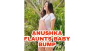 WOW: Pregnant Anushka Sharma is proud to show off her baby bump, check out