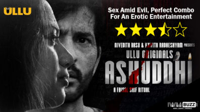 Review Of Ashuddhi: Sex Amid Evil, Perfect Combo For An Erotic Entertainment