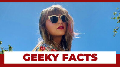 5 Geeky Unknown Facts About Taylor Swift: Click To Know Them