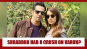 ADORABLE: Did You Know Shraddha Kapoor Once Had A Crush On Varun Dhawan?