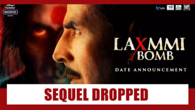 Akshay Kumar’s Laxmii Bombs, Sequel Dropped