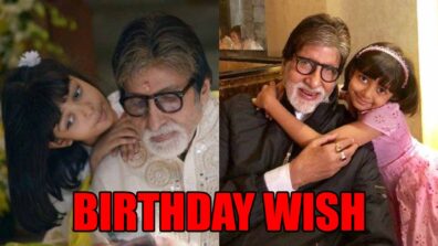 Amitabh Bachchan’s cute wish for granddaughter Aaradhya