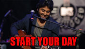 Arijit Singh’s Songs To Start Your Day