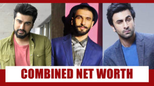 Arjun Kapoor, Ranveer Singh, Ranbir Kapoor: Staggering Combined Net Worth