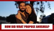COUPLE GOALS: How Did Virat Kohli Propose Anushka Sharma For The First Time? Know The Real Story