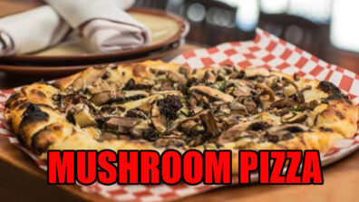 Haven’t tried Mushroom Pizza yet? Here’s a Mushroom Pizza recipe for you!