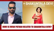 How Is Cricketer Irfan Pathan Related To Vidya Balan’s Movie ‘Shakuntala Devi’