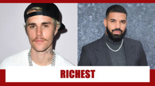 Justin Bieber Or Drake: Find Out Who Is Richest?