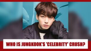 Know Who Is BTS Jungkook’s Celebrity Crush; You Will Be SHOCKED