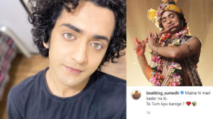 Maine hi meri kadar na ki, To Tum kyu karoge, is Sumedh Mudgalkar aka Krishna heartbroken?