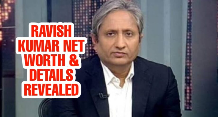 NDTV’s Ravish Kumar’s lifestyle, salary, net worth