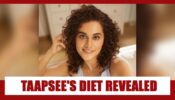 Need Diet Tips: What About Getting Some From Taapsee Pannu?