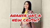 OMG: Does Ananya Panday Have A New Crush? Know The Real Truth
