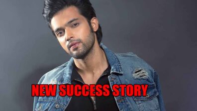 Parth Samthaan’s new success story