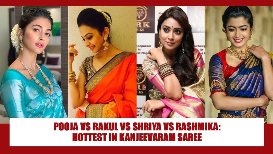 Pooja Hegde Vs Shriya Saran Vs Rakul Preet Singh Vs Rashmika Mandanna: Who Slays In Hot Kanjeevaram Saree?