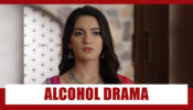 Qurbaan Hua Spoiler Alert: OMG!! Chahat CAUGHT drinking alcohol?