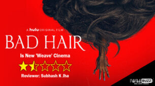 Review Of Bad Hair: Is New ‘Weave’ Cinema