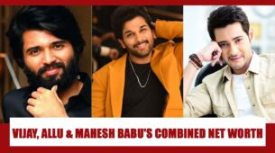 Vijay Deverakonda, Allu Arjun, & Mahesh Babu’s staggering combined net worth