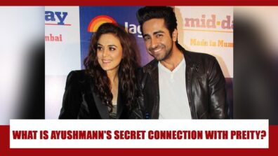 What is Ayushmann Khurrana’s Unknown & Secret Connection With Preity Zinta?