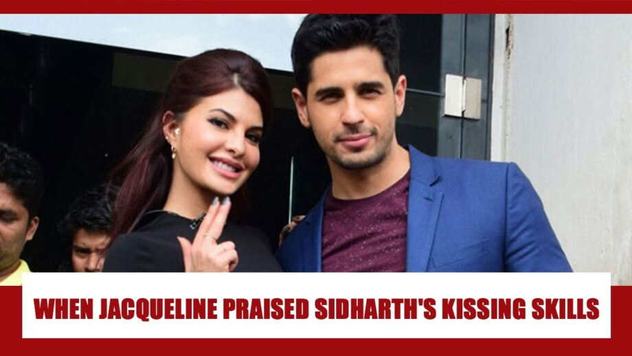 When Jacqueline Fernandez Said Sidharth Malhotra Is An AMAZING Kisser