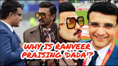 Why is Ranveer Singh praising Sourav Ganguly?