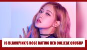 WOW: Is Blackpink’s Rose Finally Dating Her College Crush? Know Whole Story
