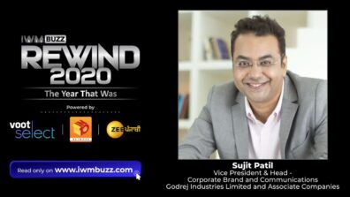 2020 to 2021 – From “Pause-activity” to “Positivity”: By Sujit Patil, Vice President & Head – Corporate Brand and Communications, Godrej Industries Limited and Associate Companies