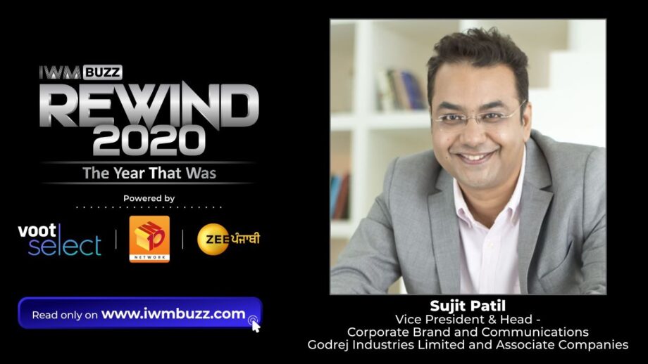 2020 to 2021 - From “Pause-activity” to “Positivity”: By Sujit Patil, Vice President & Head - Corporate Brand and Communications, Godrej Industries Limited and Associate Companies